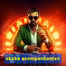 skoba acompanhantes